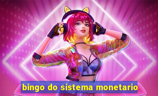 bingo do sistema monetario